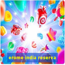 erome india reserva